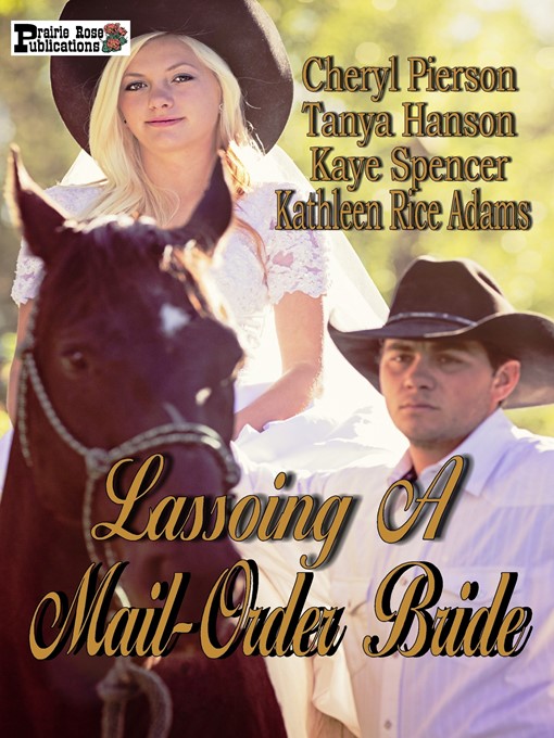 Title details for Lassoing a Mail-Order Bride by Prairie Rose Publications - Available